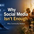 Why Social Media Isn't Enough: Why Real Community Still Matters